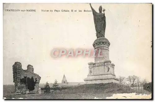 Ansichtskarte AK Chatillon sur Marne Statue du Pape Urbain II et les ruines Militaria