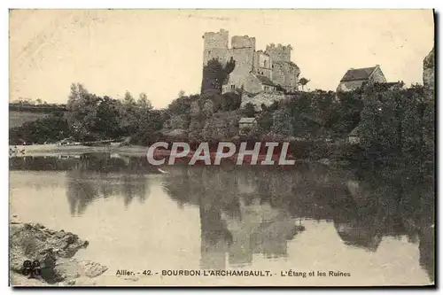 Cartes postales Allier Bourbon L&#39Archambault L&#39Etang et les Ruines