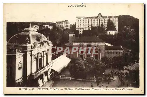 Cartes postales Chatel Guyon Theatre Etablissement Thermal Hotel et Mont Chalusset