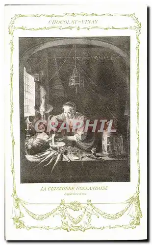 Cartes postales Fantaisie Publicite Chocolat Vinay La cuisiniere Hollandaise Gerard Dou