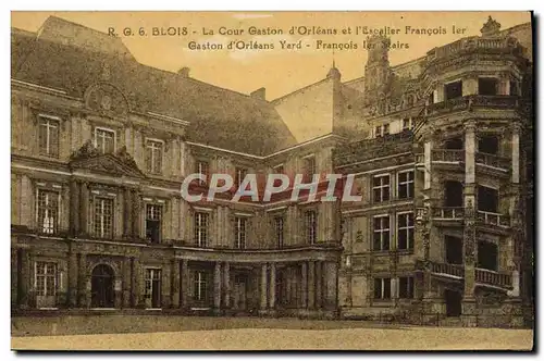 Cartes postales Blois La Cour Gaston d&#39Orleans et l&#39Escalier Francois 1er