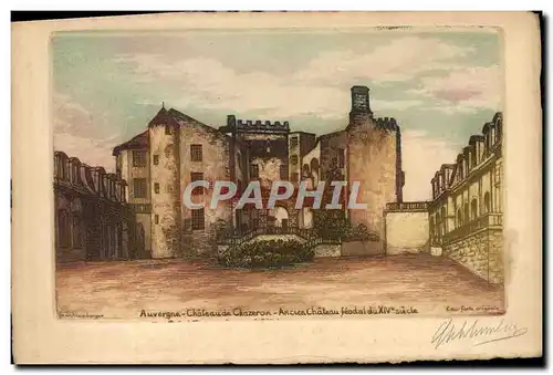 Cartes postales Auvergne Chaleau de Chazeron Aricien Chateau feodal du 14eme