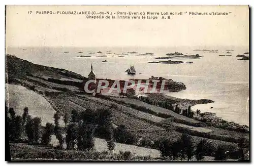 Cartes postales Paimpol Ploubazlanec Pors Even ou Plerre Loti ecrivit Pecheurs d'Islande Chapelle de la Trini