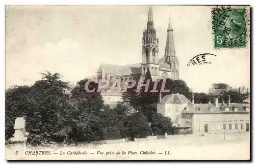 Cartes postales Chartres La Cathedrale Vue Prise De La Place Chatelet