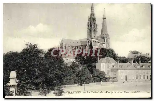 Ansichtskarte AK Chartres La Cathedrale Vue Prise De La Place Chatelet