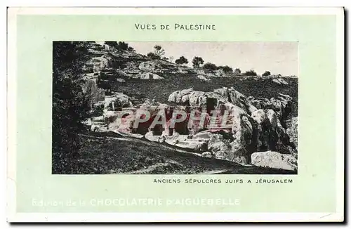 Cartes postales Vues De Palestine Anciens Sepulcres Juifs A Jerusalem Chocolaterie d&#39Aiguebelle Judaica