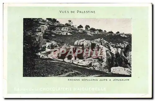 Cartes postales Vues De Palestine Anciens Sepulcres Juifs A Jerusalem Chocolaterie d'Aiguebelle Judaica