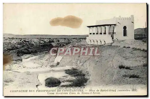 Cartes postales Compagnie Des Phosphates de Constantine Mine de Djebel Kouif Usine elevatoire d&#39eau de Rouss