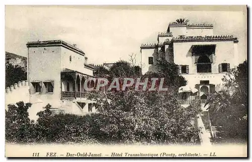 Cartes postales Fez Dar Ould Jamal Hotel Transaltantique