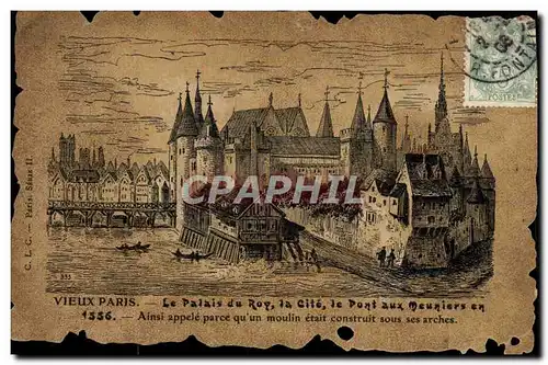 Cartes postales Vieux Paris Le Palais Du Roy La Cite Le Pont Aux Meuniers Ainsi Appele Parce Qu&#39un Moulin