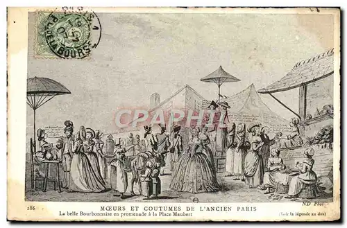 Ansichtskarte AK Moeurs Et Coutumes De L&#39Ancien Paris La Belle Bourbonnaise En Promenade A La Place Maubert