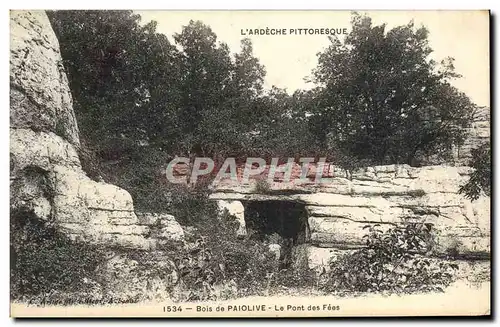 Ansichtskarte AK L&#39Ardeche Pittoresque Bois De Paiolive Le Pont Des Fees