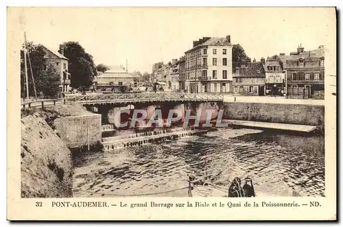 Ansichtskarte AK Pont Audemer Le Grand Barrage Sur La Risle Et Le Quai De La Poissonnerie