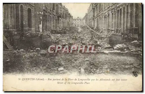 Cartes postales St Quentin Rue Partant De La Place De Longueville Que Les Allemands Ont Fait Sauter Militaria