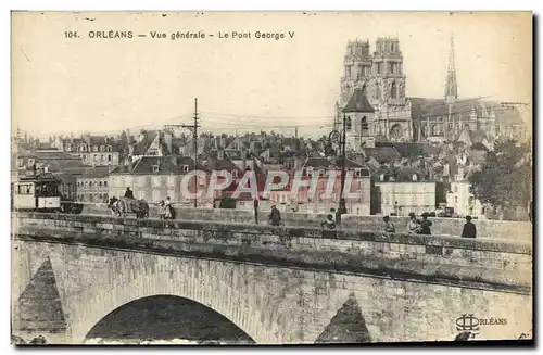 Ansichtskarte AK Orleans Vue Generale Le Pont George V Tramway