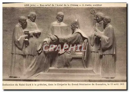 Cartes postales Ars Bas Relief De l&#39Autel De La Chasse Ordination Du Saint Cure A La Pretrise Dans La Chapell