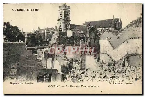 Ansichtskarte AK Guerre Soissons La Rue Des Francs Boisiers Militaria