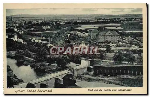 Cartes postales Radium Solbad Kreuznach Nahe Blick Auf Die Brucke und Cacilienhaus