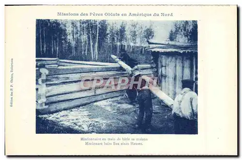 Ansichtskarte AK Missions Des Peres Oblats En Amerique Du Nord Missionnaire En Train De Batir Sa Maison Mackenzie