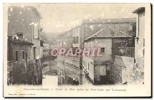 Cartes postales Chalons sur Marne Canal de Mau prise du Pont Croix des Teinturiers