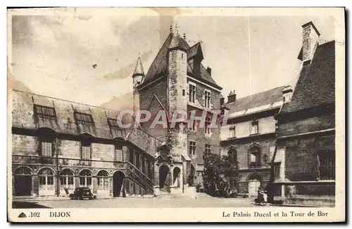 Ansichtskarte AK Dijon Le Palais Dueal Et La Tour De Bar