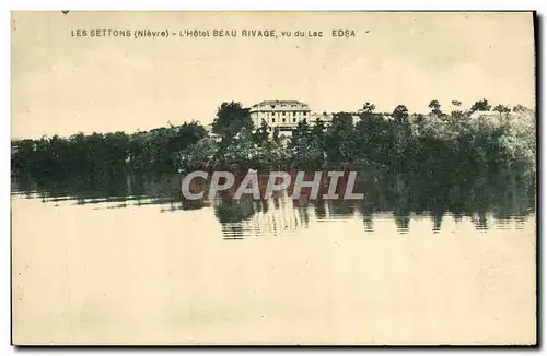 Cartes postales Les Settons L&#39Hotel Beau Rivage vu de Lac Edsa
