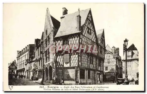 Ansichtskarte AK Bourges Angle des Rues Pellevoison et Cambournac Vieilles maisons de bois et hotel Pellevoisin