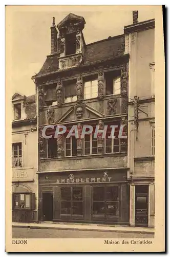 Ansichtskarte AK Dijon Maison Des Cariatides Ameublement