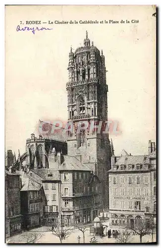 Cartes postales Rodez Le Clocher de la Cathedrale et la Place de la Cite