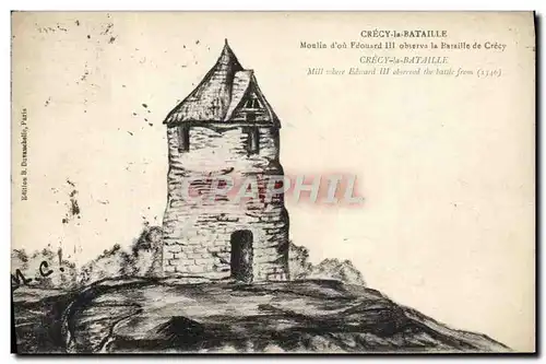 Cartes postales Crecy La Bataille Moulin d'ou Edouard III observa la bataille Militaria