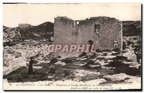 Ansichtskarte AK La Provence Les Baux Plateforme et Facade Meridionale du Chateau Feodal