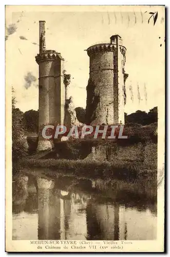 Ansichtskarte AK Mehun Sur Yevre Vieilles Tours du chateau de Charles VII