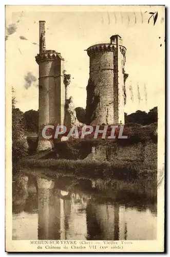 Cartes postales Mehun Sur Yevre Vieilles Tours du chateau de Charles VII