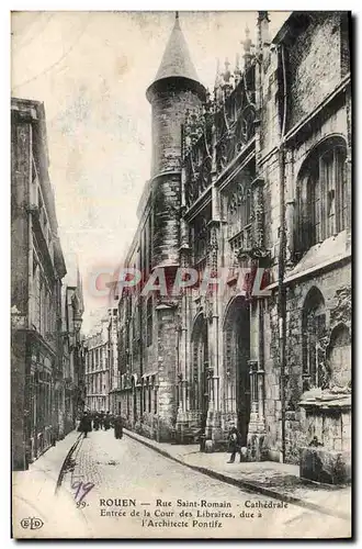 Cartes postales Rouen Rue Saint Romain Cathedrale entree de la cour de libraires due a l&#39architecte Pontifz