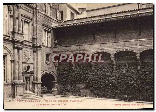 Ansichtskarte AK Toulouse Cour de L&#39Hotel d&#39Assezat La coursiere Henri III