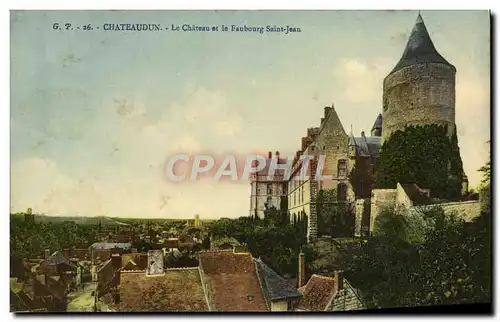 Ansichtskarte AK Chateaudun Le Chateau et le Faubourg Saint Jean