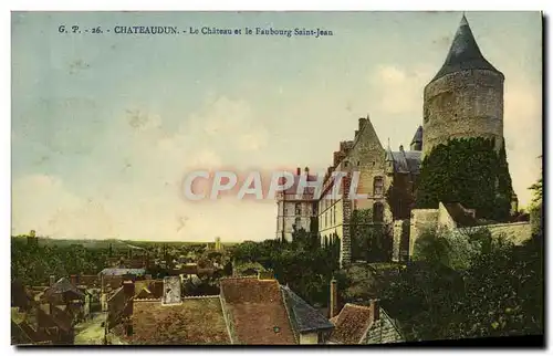 Cartes postales Chateaudun Le Chateau et le Faubourg Saint Jean