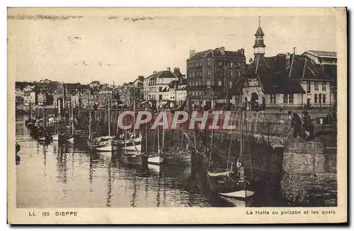 Cartes postales Dieppe La Halle au poisson et les quais Bateaux