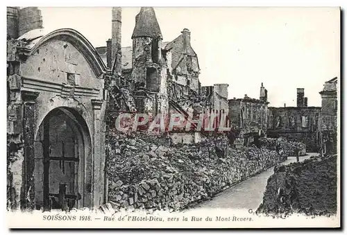 Cartes postales Campagne Bombardement de Soissons Rue de l&#39Hotel Dieu vers la rue du Mont Beurre Militaria