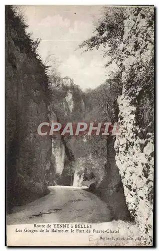 Cartes postales Route de Yenne a Belley Les Gorges de la Balme et le Fort de Pierre Chatel