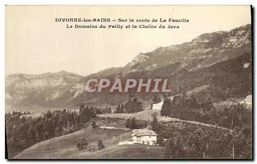 Ansichtskarte AK Divonne Les Bains Sur la Route de La Faucille le domaine de Pailly et la chaine du Jura