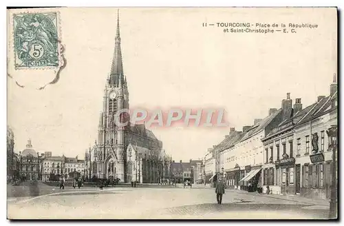 Cartes postales Tourcoing Place dela Republique et Saint Christophe