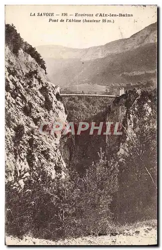 Cartes postales La Savoie Environs d'Aix Les Bains Pont de l'Abime