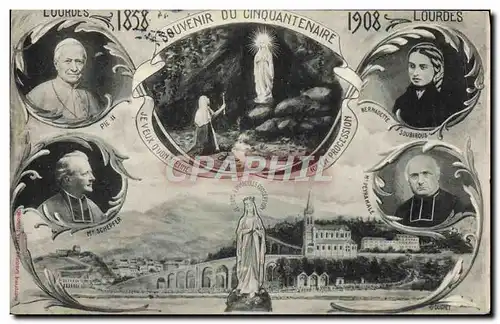 Ansichtskarte AK Lourdes Souvenir du cinquantenaire 1858 1908 Soubirous Pie II Schepfer Peyramale