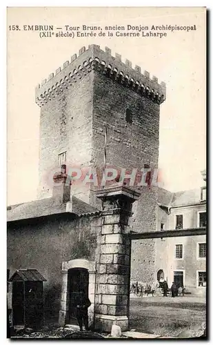 Cartes postales Embrun Tour Brune Ancien Donjon Archiepiscopal Entree de la caserne Laharpe Militaria