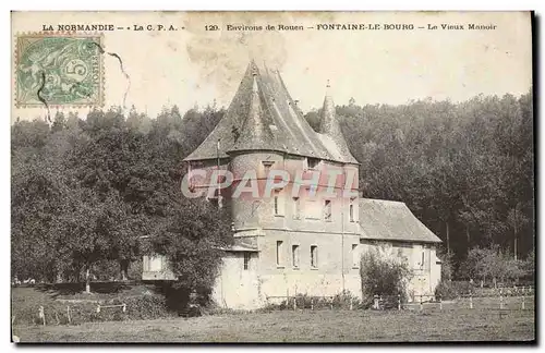 Cartes postales La Normandie Environs de Rouen Fontaine le Bourg Le vieux manoir