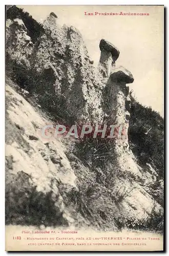 Cartes postales Montagnes du Castelet pres Ax Les Thermes piliers de terre avec chapeau de pierre Voisinage des