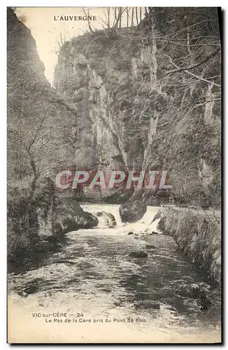 Cartes postales L&#39Auvergne Vic Sur Cere Le Pas De La cere Pris Du Pont De Bois