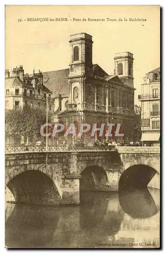 Cartes postales Besacon les Bains Pont de Battant et Tours de la Madeleine