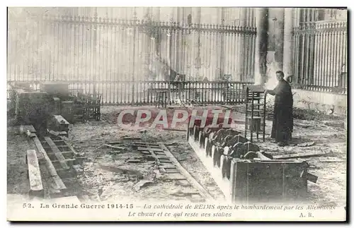 Cartes postales La Grande Guerre La Cathedrale de Reims apres un bombardement Le choeur Militaria